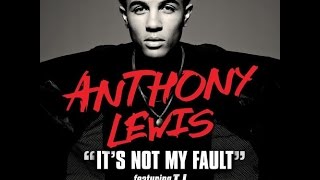 Anthony Lewis - It&#39;s Not My Fault Feat. T.I.