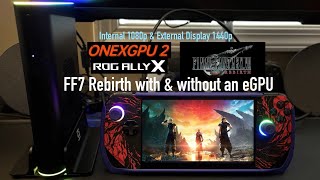 Rog Ally X vs ONEXGPU 2 Final Fantasy 7 Rebirth Gameplay 1080p and 1440p