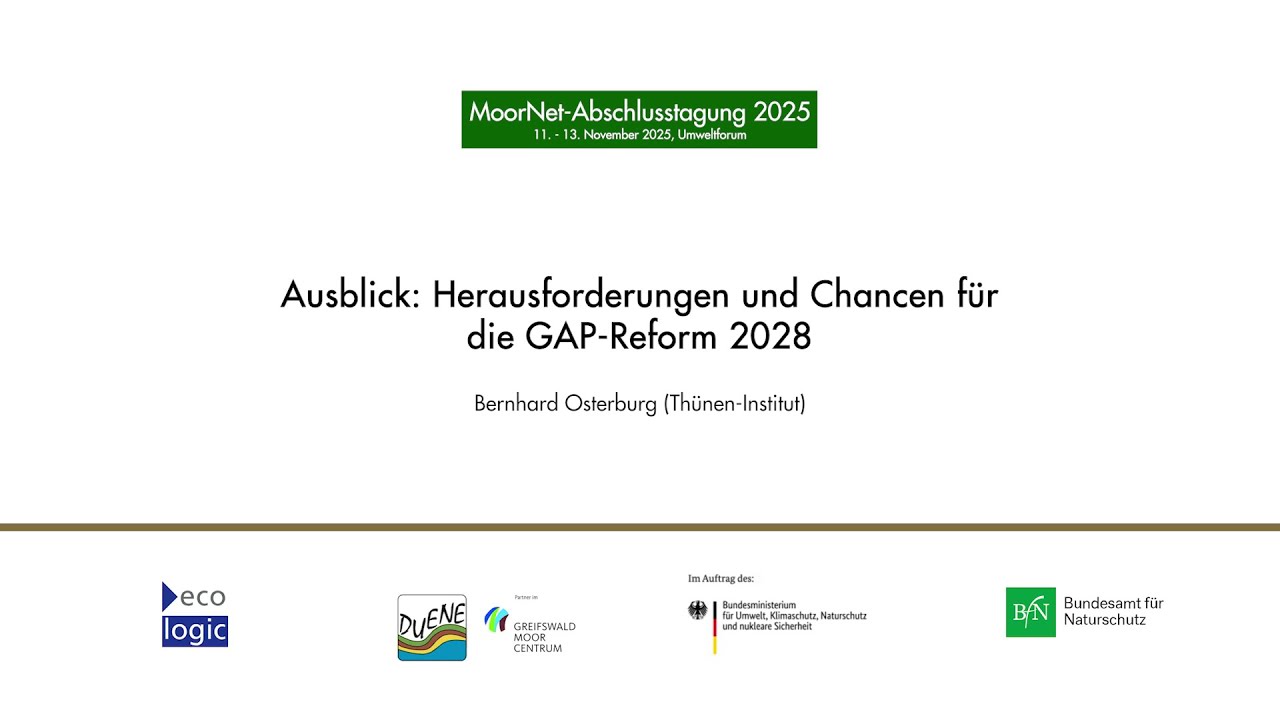 MoorNet Abschlusstagung | Ausblick: Herausforderungen und Chancen für die GAP-Reform 2028
