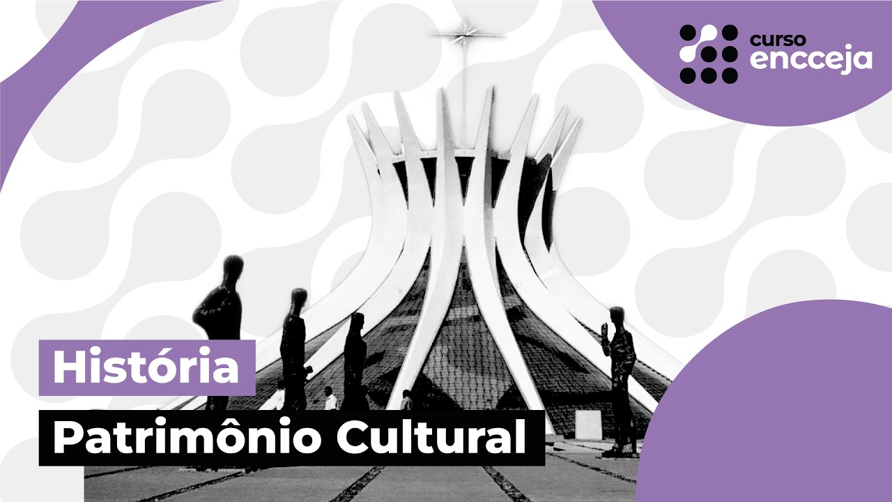 PATRIMÔNIO CULTURAL | RESUMO DE HISTÓRIA PARA O ENCCEJA