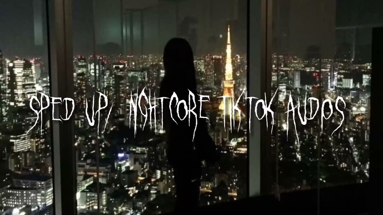 sped up/nightcore tiktok audios ♡ (part 38)