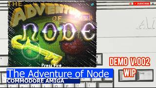 Commodore Amiga -=The Adventure of Node=- WIP demo V.002