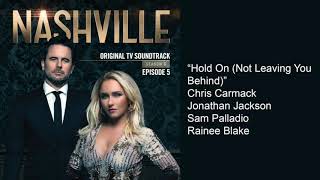 Hold On (Not Leaving You Behind) (Nashville Season 6 Episode 5)