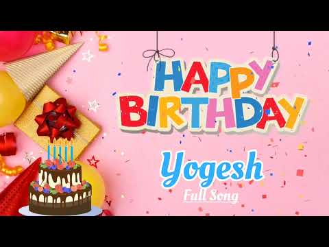 Happy Birthday Yogesh Song - Happy Birthday To You - Birthday Song