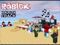 01 Roblox Soundtrack The Main Theme