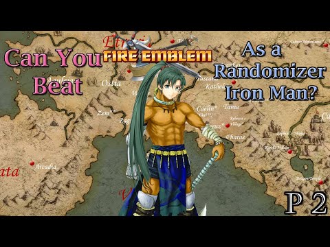 Can You Beat Fire Emblem The Blazing Blade As a Randomizer Iron Man? Part 2