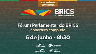 Acompanhe a cobertura do último dia do Fórum Parlamentar do Brics - 5/6/25