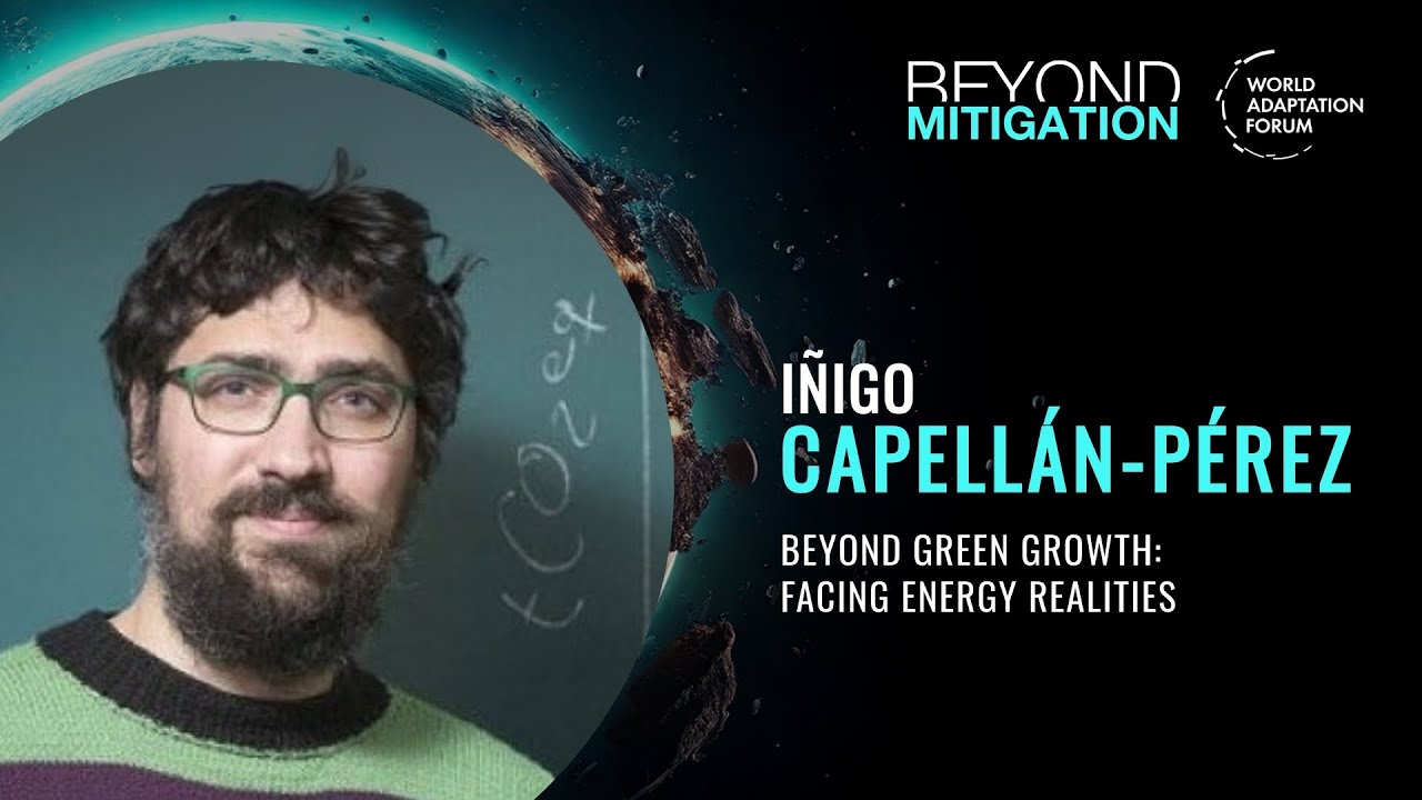 Iñigo Capellán-Pérez – Beyond Green Growth: Facing Energy Realities