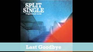 SPLIT SINGLE Last Goodbye