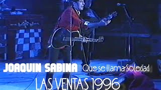 Joaquín Sabina en Las Ventas  - 3 - Que Se Llama Soledad (DIRECTO INÉDITO 1996)