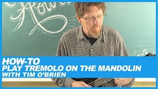 How-To Play Tremolo on the Mandolin with Tim O'Brien