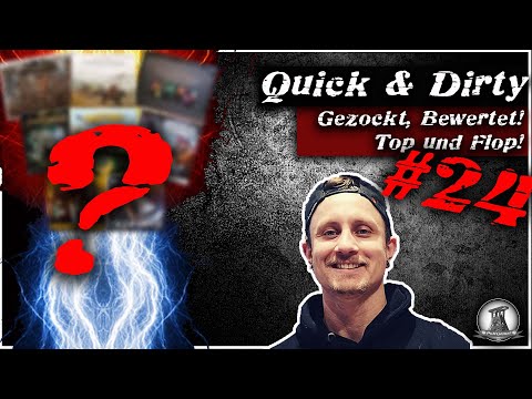 Quick & Dirty #24 | Brettspiele gezockt und kurz bewertet! Top und Flop