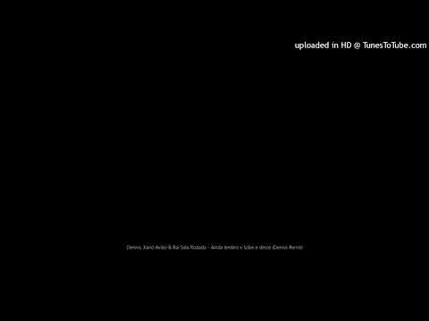 Dennis, Xand Avião & Raí Saía Rodada - Ainda lembro x Sobe e desce (Dennis Remix)