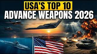 Top 10 Most Advanced U.S.  Military Weapons 2026!