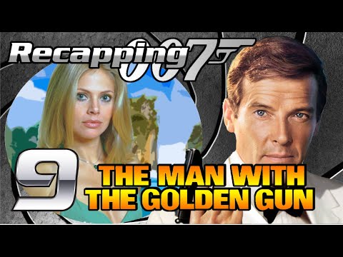 Recapping 007 #9 - The Man With The Golden Gun (1974) (Review)
