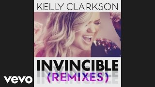 Kelly Clarkson - Invincible (Vicetone Mix) (Audio)