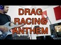 Drag Racing Anthem by D-One "Blowout Burnout ...