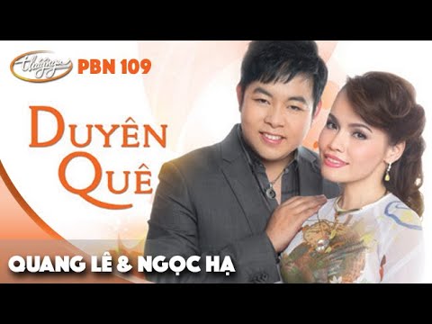 PBN 109 | Quang Lê & Ngọc Hạ - Duyên Quê