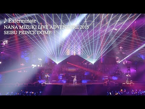 水樹奈々「Exterminate」（NANA MIZUKI LIVE ADVENTURE 2015）