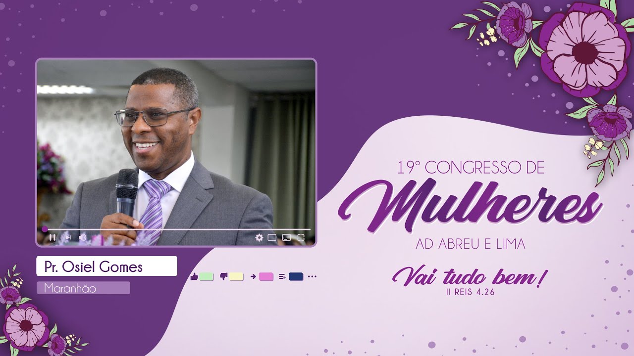 Pr. Osiel Gomes - 19º Congresso de Mulheres - Ieadalpe - 21/07/2023.