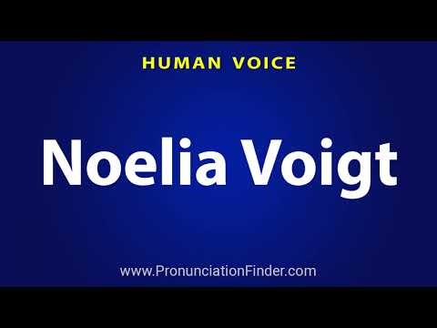 How To Pronounce Noelia Voigt