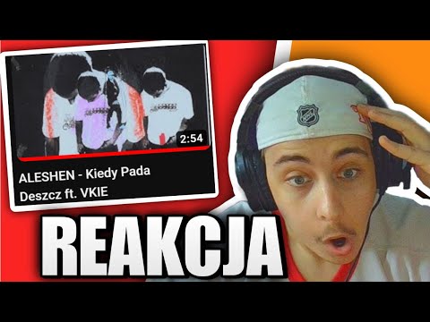 ALESHEN - Kiedy Pada Deszcz ft. VKIE (REAKCJA!!!)