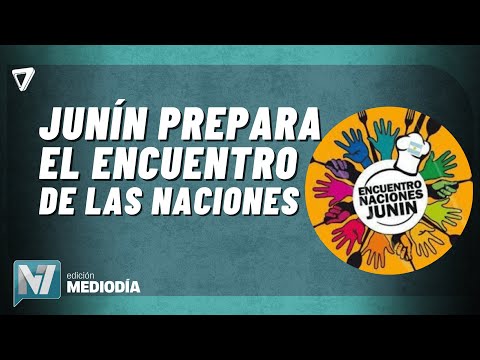 AHORA: se viene el Encuentro de las Naciones en Junín con MÚSICA, gastronomía y FIESTA