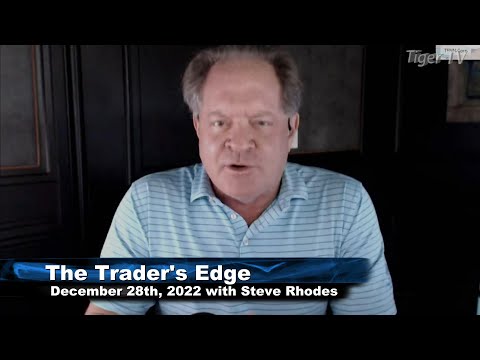 December 28th The Trader's Edge with Steve Rhodes on TFNN - 2022