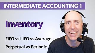 IFA35 – FIFO vs LIFO.  Perpetual vs Periodic. Inventory Systems Explained