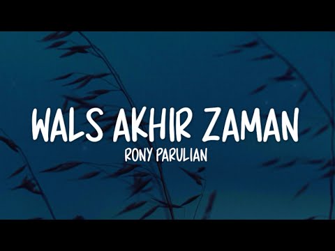 Rony Parulian - Wals Akhir Zaman (Lirik Lagu)