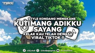 Download lagu DJ KELAK KAU TELAH DEWASA KUTIMANG ADIKKU SAYANG STYLE KONDANG MENGKANE 2026 - Ekall Rmx mp3 Download lagu DJ KELAK KAU TELAH DEWASA KUTIMANG ADIKKU SAYANG STYLE KONDANG MENGKANE 2026 - Ekall Rmx mp3