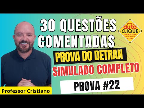 30 QUESTÕES CORRIGIDAS E COMENTAS DETRAN PROVA 22 AUTO CLIQUE #simuladodetran #provadodetran