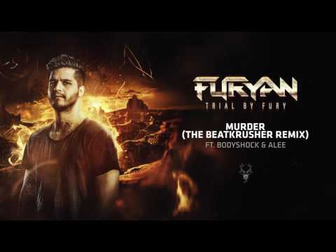 Furyan & Bodyshock ft. Alee - Murder (The Beatkrusher Remix)