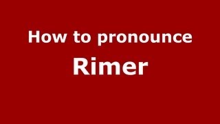 How to pronounce Rimer