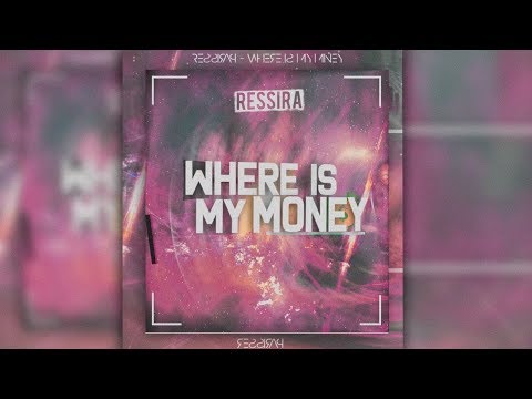 Ressira - Where Is My Money (Lyric Video)