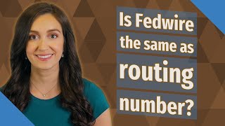 Is Fedwire the same as routing number