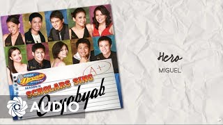 Miguel - Hero (Audio) 🎵 | Pinoy Dream Academy, Season 2: Scholars Sing Cayabyab