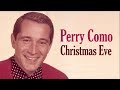 Perry Como  "Christmas Eve"