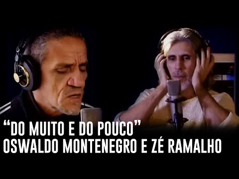 Zé Ramalho e Oswaldo Montenegro - "Do muito e do pouco"