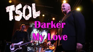 T.S.O.L - Darker My Love
