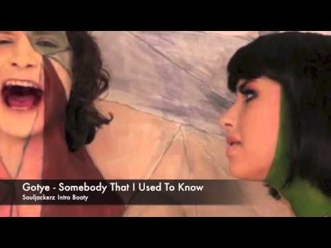 Gotye - Somebody That I Used To Know Souljackerz Intro Booty)