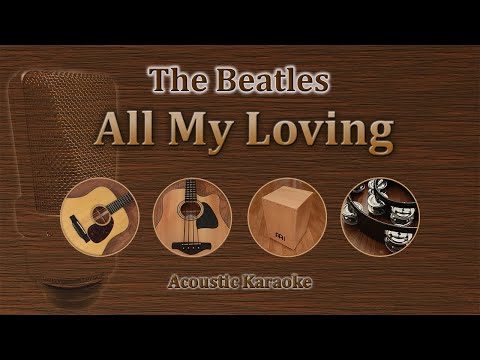 All my loving - The Beatles (Acoustic Karaoke)