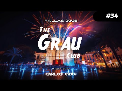 The Grau Club Sessions #34 • [FALLAS 2025] | Carlos Grau