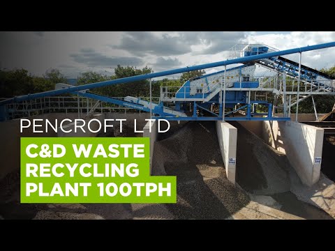 Pencroft Ltd, 100tph C&D Waste Recycling Plant, Worcester, England - CDE Projects