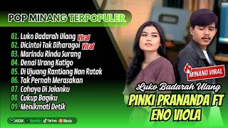 Download lagu Pinki Prananda ft Eno Viola - LUKO BADARAH ULANG | DICINTOI TAK DIHARAGOI || POP MINANG TERBARU 2026 mp3