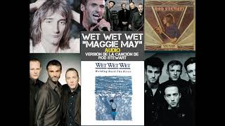 VERSIONANDO A ROD STEWART: Wet Wet Wet - Maggie May