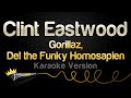 Gorillaz Del The Funky Homosapien Clint Eastwood Karaoke Version