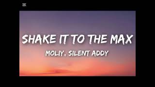Download lagu Moliy, silent Addy - shake it to the max  mp3