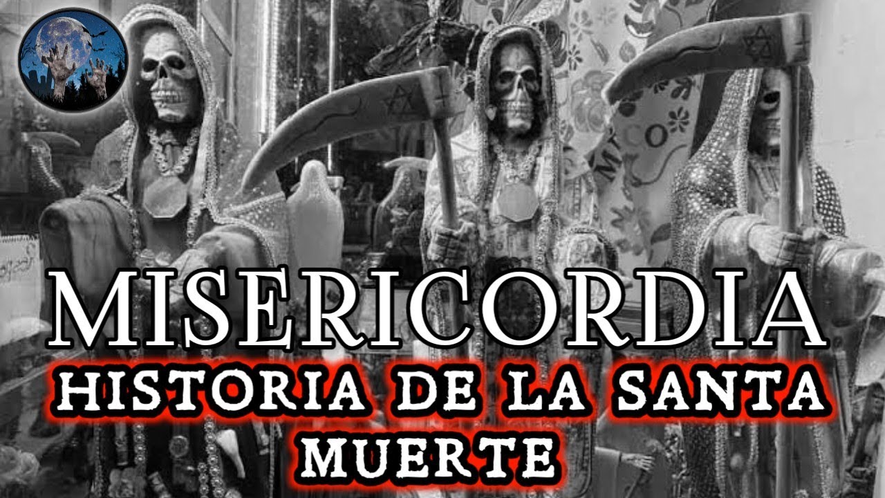 LA MISERICORDIA DE LA SANTA MUERTE | HISTORIA DE TERROR | RELATOS PARANORMALES