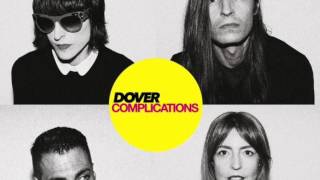"Too late", Dover (Nuevo single 2015) - Complications